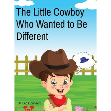 The Little Cowboy Who Wanted to Be Different