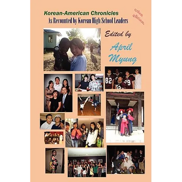 Korean-American Chronicles: As Recounted by Korean High School Leaders