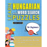 LEARN HUNGARIAN WITH WORD SEARCH PUZZLES FOR BEGINNERS - Discover How to Improve Foreign Language Skills with a Fun Vocabulary Builder. Find 2000 Word