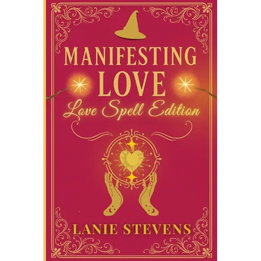 Manifesting Love: Are You Ready to Manifest the Man of Your Dreams?: (Dating & Relationship Advice for Women)