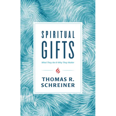 Spiritual Gifts: What They Are and Why They Matter