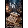 The Last Scroll: A Novel of Alexandria