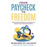 From Paycheck to Freedom: Why Owning a Business Is the Fastest and Easiest Way to Financial Prosperity