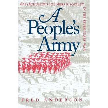 A People's Army: Massachusetts Soldiers and Society in the Seven Years' War