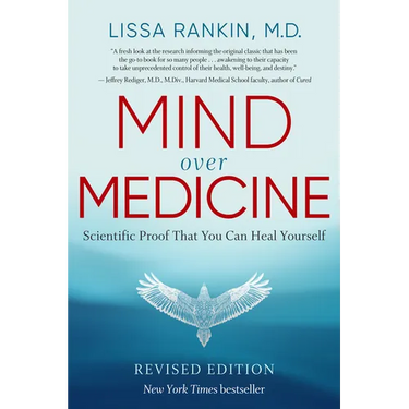 Mind Over Medicine - Revised Edition: Scientific Proof That You Can Heal Yourself