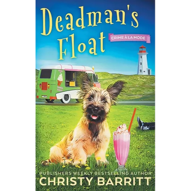 Deadman's Float: A Cozy Culinary Mystery with an Adorable Dog, a Zany Ice Cream Lady, and an Unforgettable Ice Cream Truck