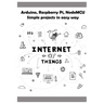 Arduino, Raspberry Pi, NodeMCU Simple projects in easy way