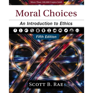 Moral Choices, Fifth Edition: An Introduction to Ethics