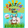 Easter Coloring Book for Kids Ages 4-8: Entertain Your Kid and Give a Memorable Day With Bunny, Eggs, Chicks, Springtime Designs For Toddlers and Pres