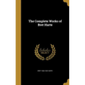 The Complete Works of Bret Harte