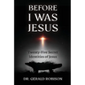 Before I Was Jesus