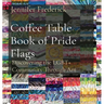 Coffee Table Book of Pride Flags: Discovering the LGBT+ Community Through Art