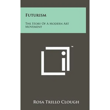 Futurism: The Story of a Modern Art Movement