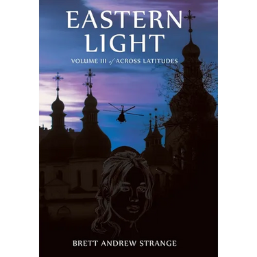 Eastern Light: Volume III of Across Latitudes