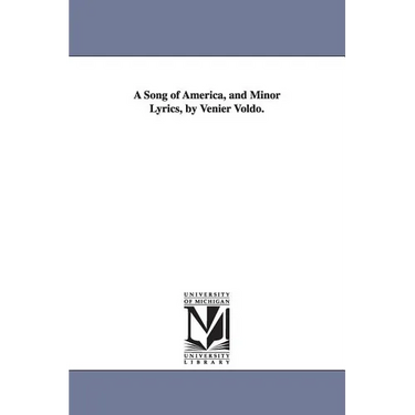A Song of America, and Minor Lyrics, by Venier Voldo.