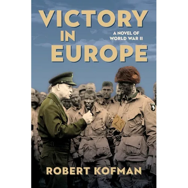 Victory in Europe: A Novel of World War II