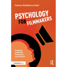 Psychology for Filmmakers: Crafting Authentic Characters and Stories