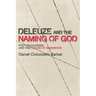 Deleuze and the Naming of God: Post-Secularism and the Future of Immanence