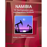 Namibia Oil, Gas Exploration Laws and Regulations Handbook Volume 1 Strategic Information and Regulations
