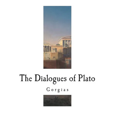 Gorgias: The Dialogues of Plato
