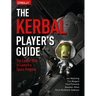 The Kerbal Player's Guide: The Easiest Way to Launch a Space Program