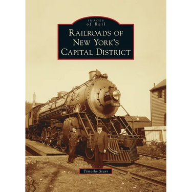 Railroads of New York's Capital District