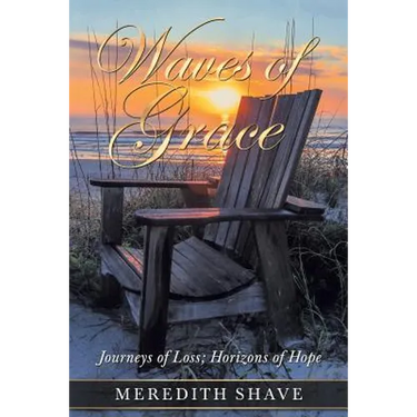 Waves of Grace: Journeys of Loss; Horizons of Hope