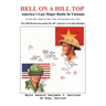 Hell On A Hill Top: America's Last Major Battle In Vietnam