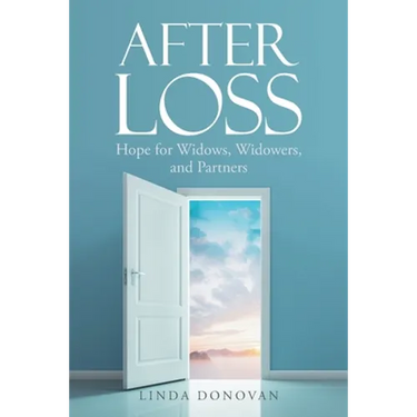 After Loss: Hope for Widows, Widowers, and Partners