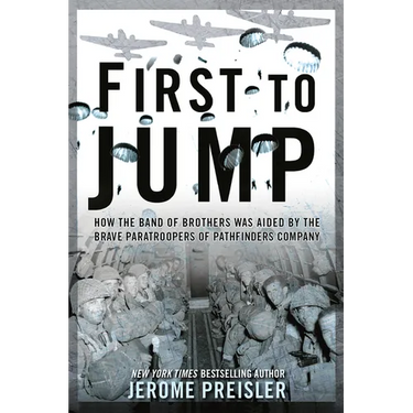 First to Jump: How the Band of Brothers was Aided by the Brave Paratroopers of Pathfinders Company