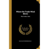 Where the Trade-Wind Blows: West Indian Tales