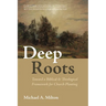 Deep Roots: Toward a Biblical and Theological Framework for Church Planting