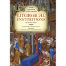 Liturgical Institutions: An Abridged Edition