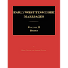 Early West Tennessee Marriages. Volumes II. Brides