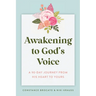 Awakening to God's Voice: A 90-Day Journey From His Heart to Yours