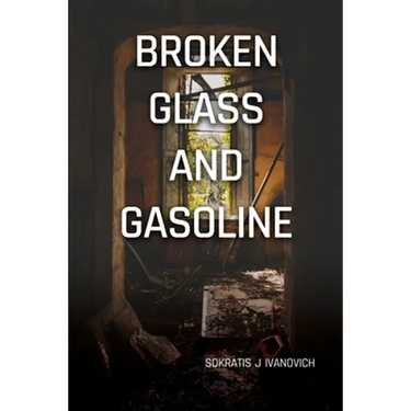 Broken Glass and Gasoline