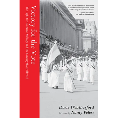 Victory for the Vote: The Fight for Women's Suffrage and the Century That Followed (Women's Rights Movement, Women's History Month Gift)