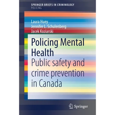 Policing Mental Health: Public Safety and Crime Prevention in Canada