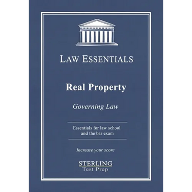 Real Property, Law Essentials: Governing Law for Law School and Bar Exam Prep
