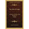 The Path Of Light: A Manual Of Maha-Yana Buddhism (1909)