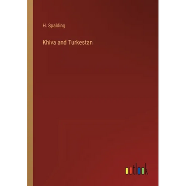 Khiva and Turkestan