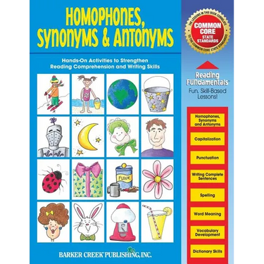 Reading Fundamentals - Homophones, Synonyms & Antonyms: Learn about Homophones, Synonyms & Antonyms and How to Use Them to Strengthen Reading Comprehe