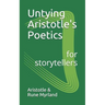 Untying Aristotle's Poetics for Storytellers