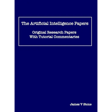 The Artificial Intelligence Papers: Original Research Papers With Tutorial Commentaries