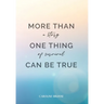 More Than One Thing Can Be True: A Story of Survival