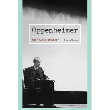 Oppenheimer: The Tragic Intellect