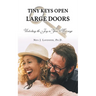 Tiny Keys Open Large Doors: Unlocking the Joy in Your Marriage