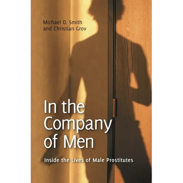 In the Company of Men: Inside the Lives of Male Prostitutes