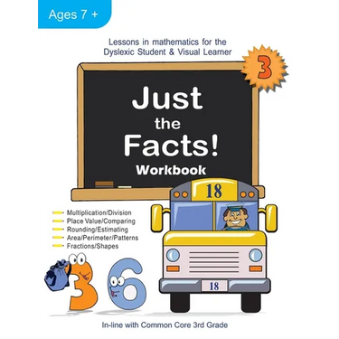 Just the Facts! Workbook: Lessons in Mathematics for the Dyslexic Student & Visual Learner (3rd Grade)