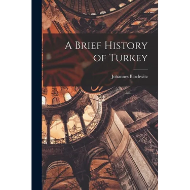 A Brief History of Turkey